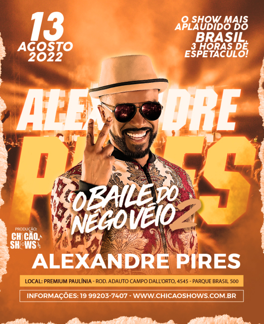 Concierto de Alexandre Pires, O Baile do Nêgo Véio 2, en Paulínia, Brasil, Sábado, 13 de agosto de 2022