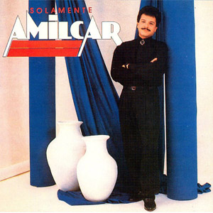 Álbum Solamente Amilcar de Amílcar Boscán