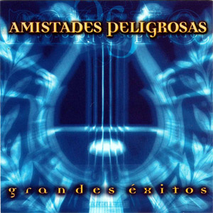 Álbum Grandes Éxitos de Amistades Peligrosas