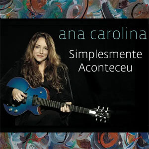 Álbum Simplesmente Aconteceu  de Ana Carolina