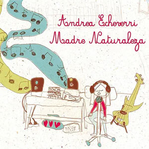 Álbum Madre Naturaleza de Andrea Echeverri