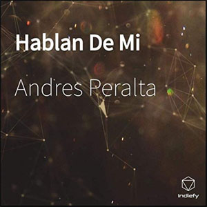 Álbum Hablan de Mi de Andrés Peralta