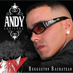 Álbum Reggaetón bachateo de Andy Aguilera