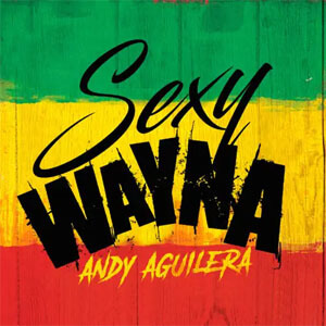 Álbum Sexy Wayna de Andy Aguilera