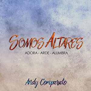 Álbum Somos Altares de Andy Comparato