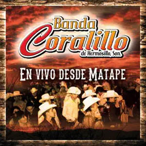 Álbum En Vivo Desde Matape de Banda Coralillo