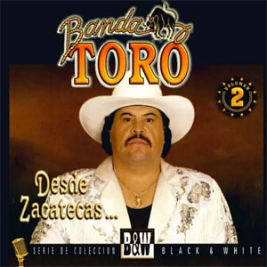 Álbum Desde Zacatecas, Vol. 2 de Banda Toro