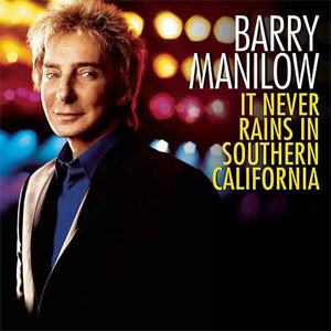 Álbum It Never Rains In Southern California de Barry Manilow