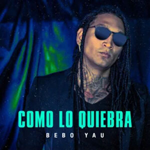 Álbum Como Lo Quiebra de Bebo Yau