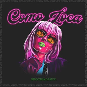 Álbum Como Loca (Remix) de Bebo Yau