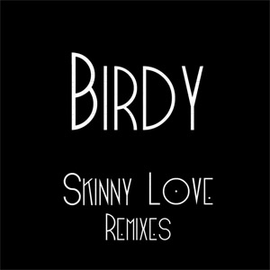 Álbum Skinny Love (Remixes) de Birdy