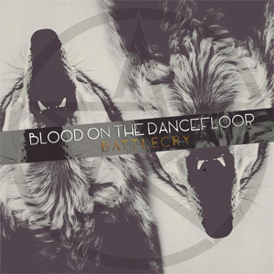 Álbum Battle Cry! de Blood On The Dance Floor