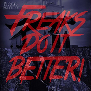 Álbum Freaks Do It Better! de Blood On The Dance Floor