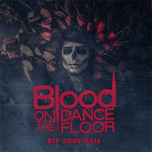 Álbum Rip 2006-2016 de Blood On The Dance Floor