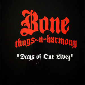 Álbum Days Of Our Livez de Bone Thugs-n-Harmony