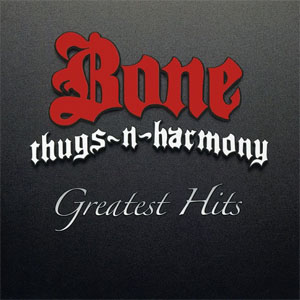 Álbum Greatest Hits de Bone Thugs-n-Harmony