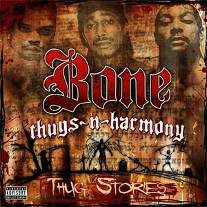 Álbum Thug Stories de Bone Thugs-n-Harmony