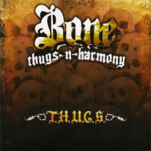 Álbum T.H.U.G.S. de Bone Thugs-n-Harmony