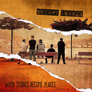 Álbum When Stories Become Places de Bright Lights