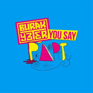 Álbum You Say Party de Burak Yeter