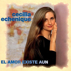 Álbum El Amor Existe Aún de Cecilia Echenique