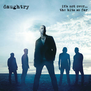 Álbum It's Not Over...The Hits So Far de Chris Daughtry