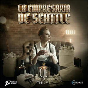 Álbum La Empresaria De Seattle de Chuy Jr.