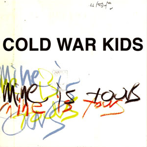 Álbum Mine Is Yours de Cold War Kids