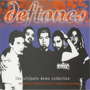 Álbum The Ultimate Demo Collection de Deftones