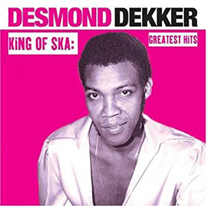 Álbum King Of Ska: Greatest Hits de Desmond Dekker