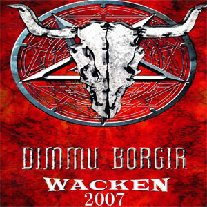 Álbum Wacken 2007 de Dimmu Borgir