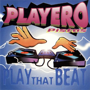 Álbum Play That Beat de DJ Playero