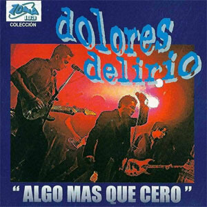 Álbum Algo Más Que Cero de Dolores Delirio