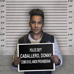 Álbum Como Si el Amor Prohibieran de Donny Caballero