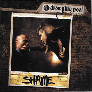 Álbum Shame de Drowning Pool