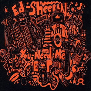 Álbum You Need Me (Ep) de Ed Sheeran
