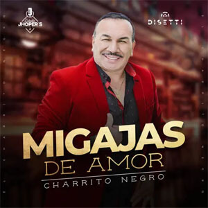 Álbum Migajas De Amor de El Charrito Negro