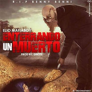 Álbum Enterrando a Un Muerto de Elio Mafiaboy