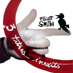 Álbum 3 Titres Inedits de Elliott Smith