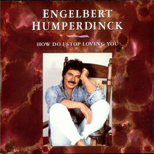 Álbum How Do I Stop Loving You de Engelbert Humperdinck