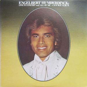 Álbum Live In Concert And All Of Me / A Double  de Engelbert Humperdinck