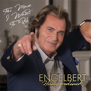 Álbum The Man I Want To Be de Engelbert Humperdinck