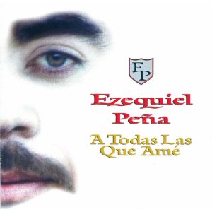 Álbum Todas Las Que Amé de Ezequiel Peña