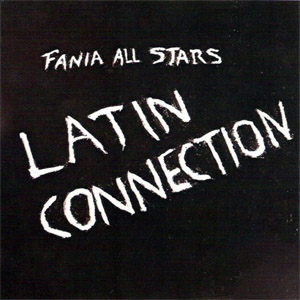 Álbum Latin Connection de Fania All-Stars