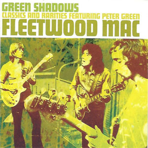 Álbum Green Shadows Classics And Rarities de Fleetwood Mac