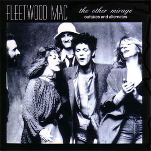 Álbum The Other Mirage (Outtakes And Alternates) de Fleetwood Mac
