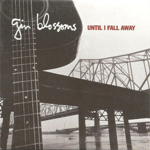 Álbum Until I Fall Away de Gin Blossoms