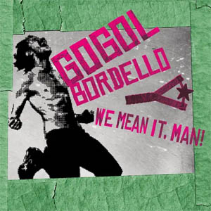 Álbum We Mean It, Man! de Gogol Bordello
