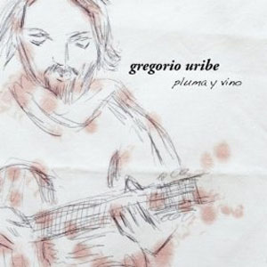 Álbum Pluma Y Vino de Gregorio Uribe