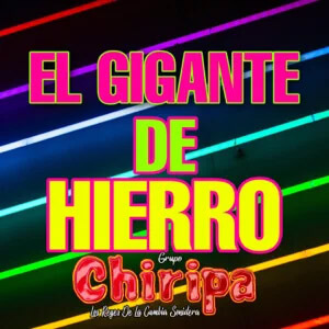 Álbum El Gigante de Hierro de Grupo Chiripa